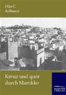 Otto C Artbauer, Otto C. Artbauer - Kreuz und quer durch Marokko