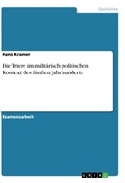 Hans Kramer - Die Triere im militärisch-politischen Kontext des fünften Jahrhunderts