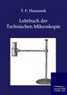 T F Hanausek, T. F. Hanausek, T.F. Hanausek - Lehrbuch der Technischen Mikroskopie