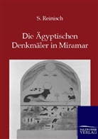 S Reinisch, S. Reinisch - Die Ägyptischen Denkmäler in Miramar