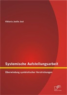 Viktoria J. Jost, Viktoria Joelle Jost - Systemische Aufstellungsarbeit