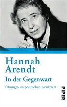 Hannah Arendt, Ursula Ludz - In der Gegenwart
