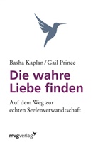 Bash Kaplan, Basha Kaplan, Talane Miedaner, Gail Prince - Die wahre Liebe finden