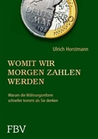 Ulrich Horstmann - Womit wir morgen zahlen werden