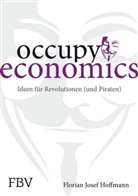 Florian J Hoffmann, Florian J. Hoffmann, Florian Josef Hoffmann - Occupy Economics