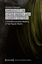 Christina Flotmann - Ambiguity in "Star Wars" and "Harry Potter"