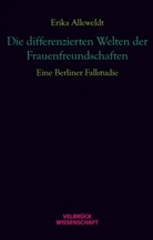 Erika Alleweldt - Die differenzierten Welten der Frauenfreundschaften