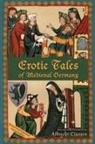 Albrecht Classen - Erotic Tales of Medieval Germany