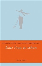 Annemarie Schwarzenbach, Alexi Schwarzenbach, Alexis Schwarzenbach - Eine Frau zu sehen