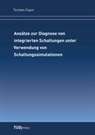 Torsten Coym, Torsten Coym - Ansätze zur Diagnose von integrierten Schaltungen unter Verwendung von Schaltungssimulationen