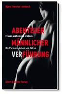 Björn T Leimbach, Bjørn Th. Leimbach, Björn Thorsten Leimbach, Bjørn Thorsten Leimbach - Abenteuer männlicher VerFührung