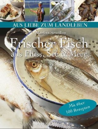 Marlisa Szwillus - Frischer Fisch aus heimischen Gewässern