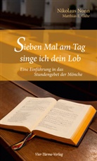 Gahr, Matthias E Gahr, Matthias E. Gahr, Non, Nikolau Nonn, Nikolaus Nonn - Sieben Mal am Tag singe ich dein Lob