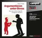 Albert Thiele, Gabi Franke, Gilles Karolyi, Michael Lucke, Bodo Primus, Albert Thiele... - Argumentieren unter Stress, 2 Audio-CDs (Hörbuch)