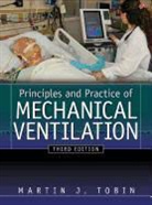 Tobin, Martin Tobin, Martin J Tobin, Martin J. Tobin, Martin J. Tobin - Principles and Practice of Mechanical Ventilation - 3rd ed