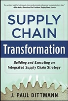 Dittmann, J Paul Dittmann, J. Paul Dittmann, Paul J. Dittmann, Dittmann J. Paul - Supply Chain Transformation