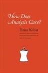 Heinz Kohut, Heinz/ Goldberg Kohut, Kohut Heinz, Arnold Goldberg - How Does Analysis Cure?
