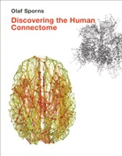 Sporns, Olaf Sporns, Olaf (Professor and Associate Department Chair Sporns, Sporns Olaf - Discovering the Human Connectome