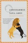 Tania James - Aerogrammes