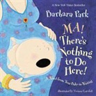 Viviana Garofoli, Barbara Park, Barbara Garofoli Park, PARK BARBARA GAROFOLI VIVIANA, Viviana Garofoli - Ma! There''s Nothing to Do Here!