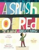 Jen Bryant, Jennifer Bryant, Melissa Sweet, Melissa Sweet - A Splash of Red: The Life and Art of Horace Pippin