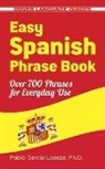 Garcia Loaeza, Pablo Garcia Loaeza, Garcia Loaeza, Pablo Garcaia Loaeza, Pablo Garcia Loaeza - Easy Spanish Phrase Book New Edition