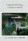Christopher A Lepcsyk, Christopher A. (EDT)/ Warren Lepczyk, Christopher A. Warren Lepczyk, Christopher A. Lepczyk, Paige S. Warren, Warren Paige S. - Urban Bird Ecology and Conservation