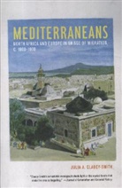 Julia A Clancy Smith, Julia Clancy-Smith, Julia A. Clancy-Smith, Clancy-Smith Julia A. - Mediterraneans