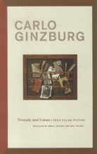 Carlo Ginzburg, Carlo/ Tedeschi Ginzburg, Ginzburg Carlo - Threads and Traces