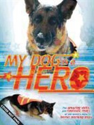 Rebecca Camerena, Anita Ganeri - My Dog Is a Hero