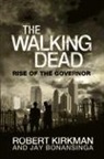 Jay Bonansinga, Robert Kirkman - The Walking Dead: Rise of the Governor