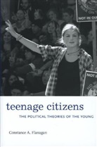 Constance A Flanagan, Constance A. Flanagan, Flanagan Constance A. - Teenage Citizens