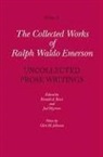 Ralph Waldo Emerson, Ralph Waldo/ Bosco Emerson, EMERSON RALPH WALDO, Ronald A. Bosco, Joel Myerson - Collected Works of Ralph Waldo Emerson