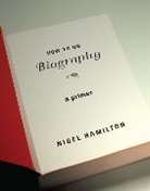 Nigel Hamilton - How to Do Biography