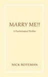 Nick Roteman - Marry Me!!