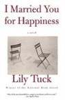 Lily Tuck, Lily Tuck - I Married You For Happiness