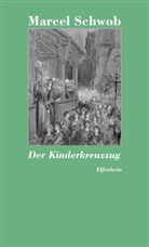 Marcel Schwob - Der Kinderkreuzzug