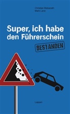 Land, Mark Land, Matzerat, Christia Matzerath, Christian Matzerath - Super, ich habe den Führerschein bestanden