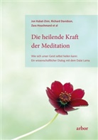 Richar Davidson, Richard Davidson, Zara Houshmand, Jo Kabat-Zinn, Jon Kabat-Zinn - Die heilende Kraft der Meditation