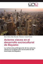 Rossana Acuña Remón, Elena Marí Díaz Rosabal, Elena María Díaz Rosabal - Actores claves en el desarrollo sociocultural de Bayamo