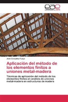 Jose González Fueyo - Aplicación del método de los elementos finitos a uniones metal-madera