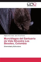 Ángel Alviz Iriarte, Ángela Alviz Iriarte, Jairo Pérez-Torres - Murciélagos del Santuario de Vida Silvestre Los Besotes, Colombia