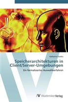 Katharina Swekis - Speicherarchitekturen in Client/Server-Umgebungen