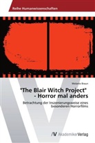 Melanie Braun - "The Blair Witch Project" - Horror mal anders