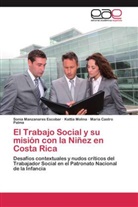 Castro Pa, Maria Castro Palma, Soni Manzanares Escobar, Sonia Manzanares Escobar, Katti Molina, Kattia Molina - El Trabajo Social y su misión con la Niñez en Costa Rica