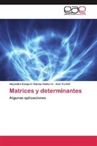 Alejandro Ezequie García Venturini, Alejandro Ezequiel García Venturini, Axe Kicillof, Axel Kicillof - Matrices y determinantes