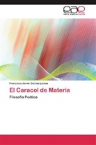 Francisco Javier Salinas Lemus - El Caracol de Materia