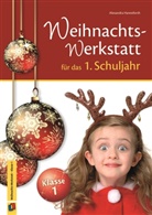 Alexandra Hanneforth - Die Weihnachts-Werkstatt für das 1. Schuljahr
