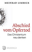 Meinrad Limbeck - Abschied vom Opfertod