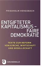 Friedhelm Hengsbach, Emund, Bernhard Emunds, Hah, Judit Hahn, Judith Hahn... - Entgifteter Kapitalismus - faire Demokratie